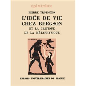 L'idée de vie chez Bergson et la critique de la métaphysique