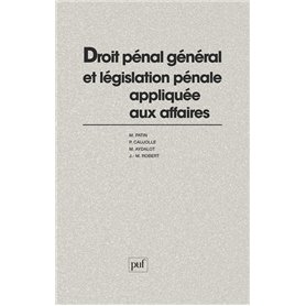 Droit pénal général et législation pénale appliquée aux affaires