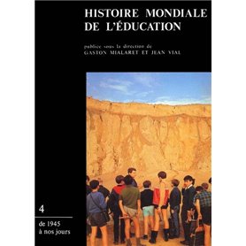 Histoire mondiale de l'éducation. Tome 4