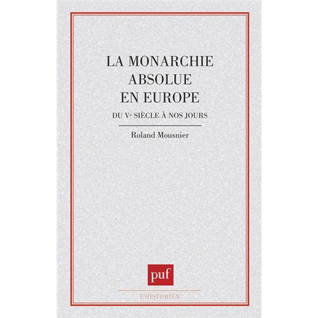 La monarchie absolue en Europe du Ve siècle à nos jours