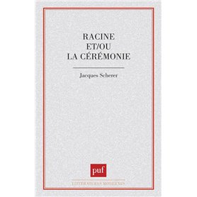 Racine et/ou la cérémonie