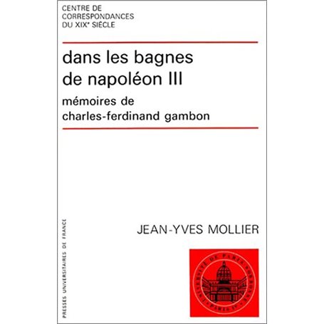 Dans les bagnes de Napoléon III. Mémoires de Charles-Ferdinand Cambon