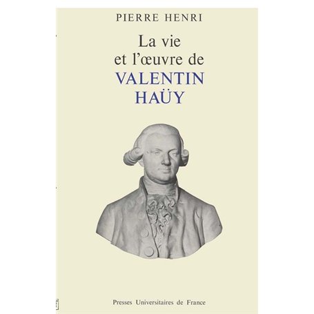 La vie et l'oeuvre de Valentin Haüy