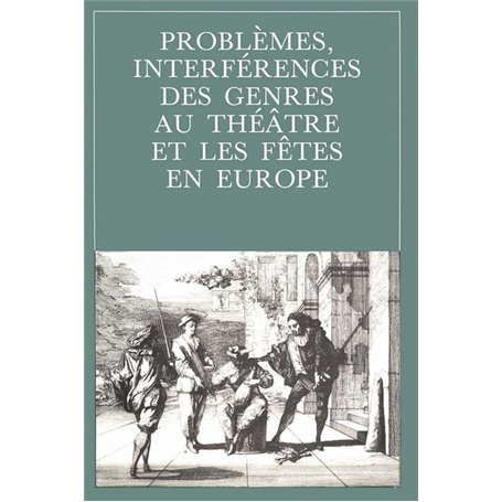 Problèmes, interférences des genres au théâtre et les fêtes en Europe