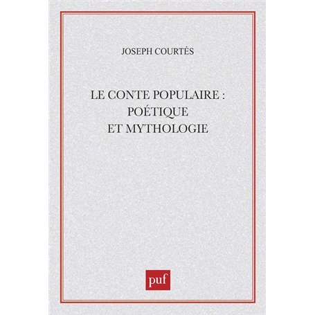 Le conte populaire : poétique et mythologie