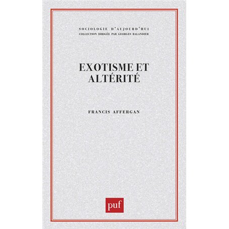 Exotisme et alterité.  Essai sur les fondements d'une critique de l'anthropologie