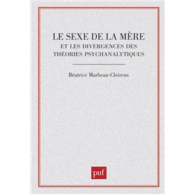 Le sexe de la mère et les divergences des théories psychanalytiques