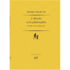 L'absolu et la philosophie. Essais sur Schelling