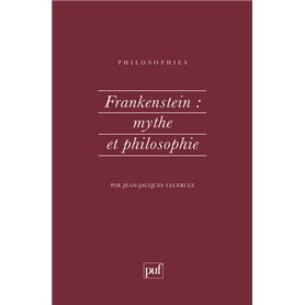 Frankenstein : mythe et philosophie