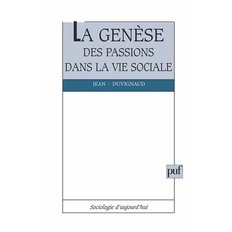 La Genèse des passions dans la vie sociale