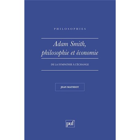 Adam Smith. Philosophie et économie