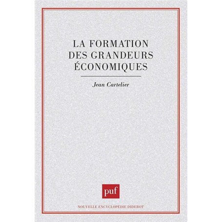 La formation des grandeurs économiques