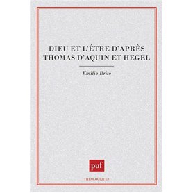 Dieu et l'être d'apres Thomas-d'Aquin et Hegel