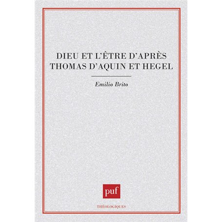 Dieu et l'être d'apres Thomas-d'Aquin et Hegel