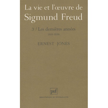 La vie et l'oeuvre de Sigmund Freud. Tome 3