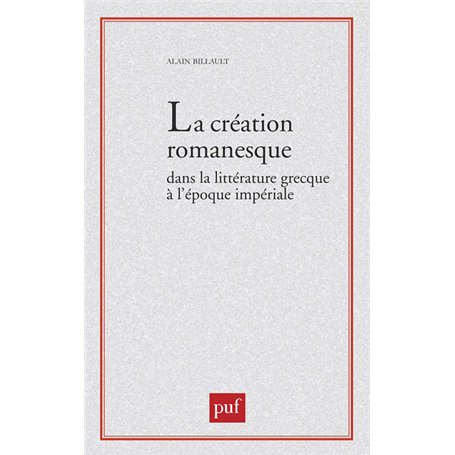 La création romanesque dans la littérature grecque à l'époque impériale