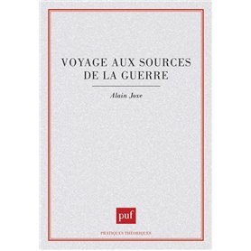 Voyage aux sources de la guerre