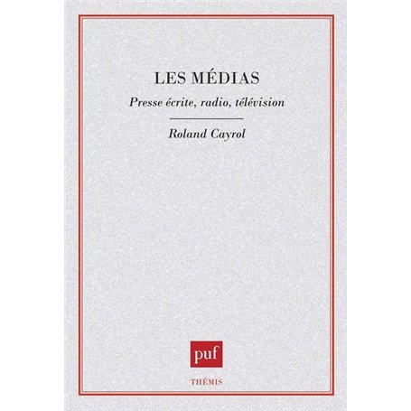 Les médias. Presse écrite, radio, télévision