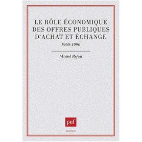 Le rôle économique des offres publiques d'achat et d'échange