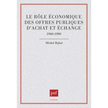 Le rôle économique des offres publiques d'achat et d'échange