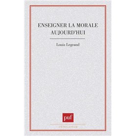 Enseigner la morale aujourd'hui ?