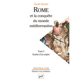 Rome et la conquête du monde méditerranéen (264-27 av. J.-C.). Tome 2