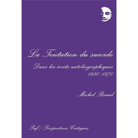 La tentation du suicide dans les écrits autobiographiques, 1930-1970