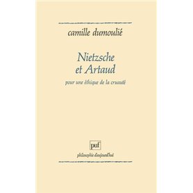 Nietzsche et Artaud. Pour une éthique de la cruauté