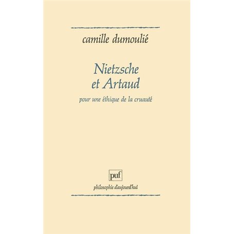 Nietzsche et Artaud. Pour une éthique de la cruauté