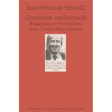 Génération intellectuelle. Khâgneux et Normaliens dans l'entre-deux-guerres