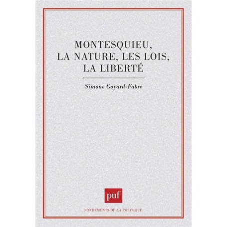 Montesquieu, la nature, les lois, la liberté