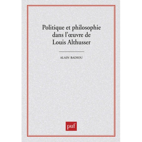 Politique et philosophie dans l'oeuvre de Louis Althusser