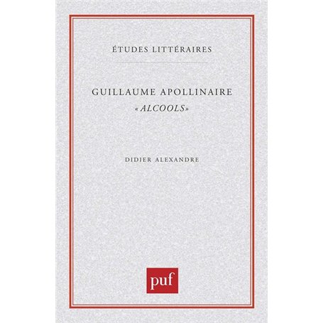 Guillaume Apollinaire. « Alcools »