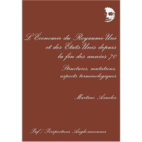 Économie du Royaume-Uni et des États-Unis depuis la fin des années 70. Structures, mutations, aspect