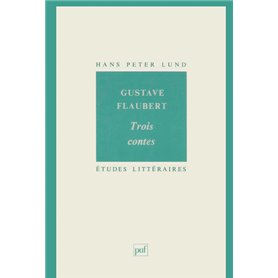 Gustave Flaubert. « Trois contes »