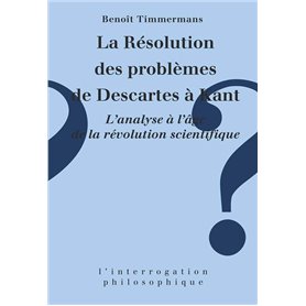 La résolution des problèmes de Descartes à Kant