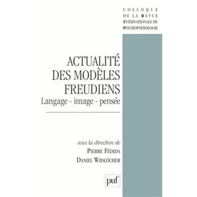 Actualité des modèles freudiens. Langage, image, pensée