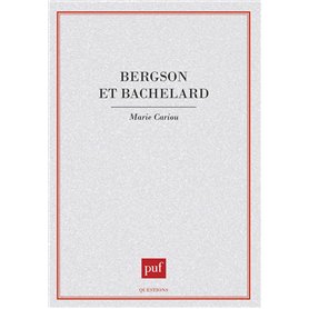 Bergson et Bachelard