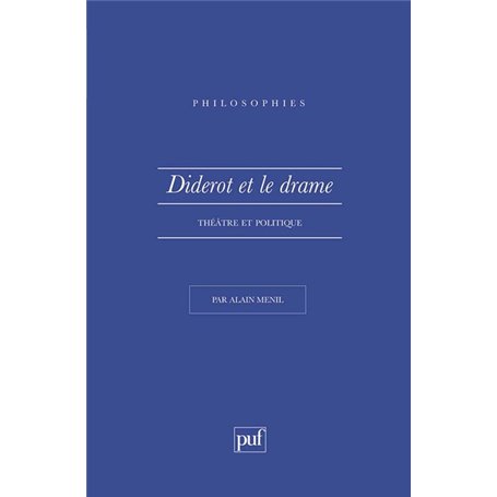 Diderot et le drame. théâtre et politique