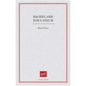 Bachelard educateur