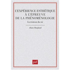 L'expérience esthétique à l'épreuve de la phénoménologie. La tristesse du roi