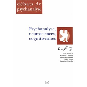 Psychanalyse, neuro-sciences, cognitivismes