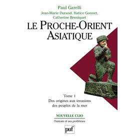 Le Proche-Orient asiatique. Tome 1