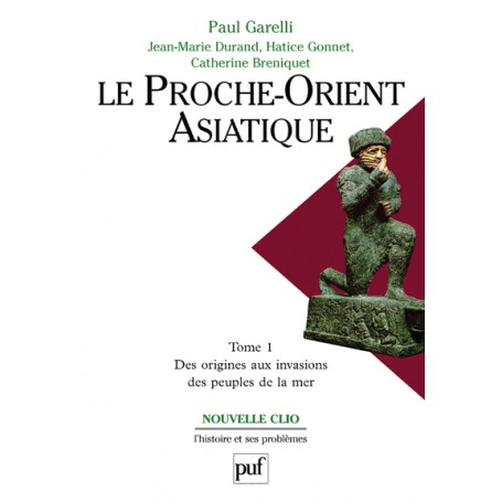 Le Proche-Orient asiatique. Tome 1