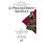 Le Proche-Orient asiatique. Tome 1