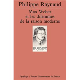 Max Weber et les dilemmes de la raison moderne