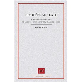 Des idées au texte : psychologie cognitive de la production verbale orale et écrite