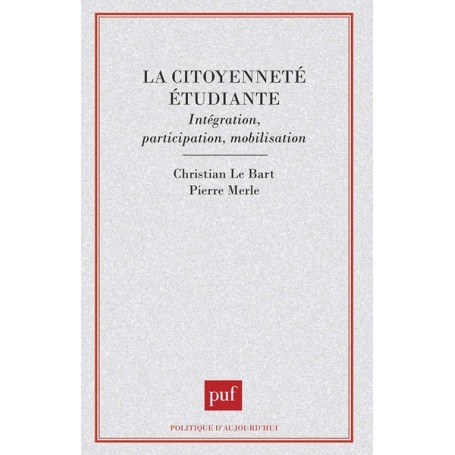 La citoyenneté étudiante. Intégration, participation, mobilisation