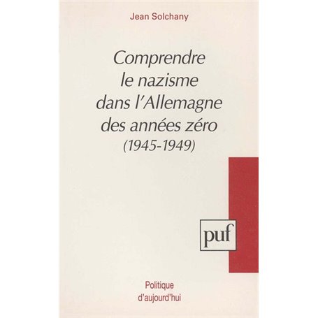 Comprendre le nazisme dans l'Allemagne des années zéro (1945-1949)