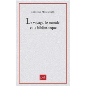 Le voyage, le monde et la bibliothèque